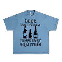Pebble Blue womens funny beer now there's a temporary solution drinking design v n Urban Heavy Tee - linhVisuals