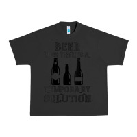 Pigment Black womens funny beer now there's a temporary solution drinking design v n Urban Heavy Tee - linhVisuals