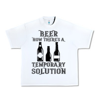 White womens funny beer now there's a temporary solution drinking design v n Urban Heavy Tee - linhVisuals