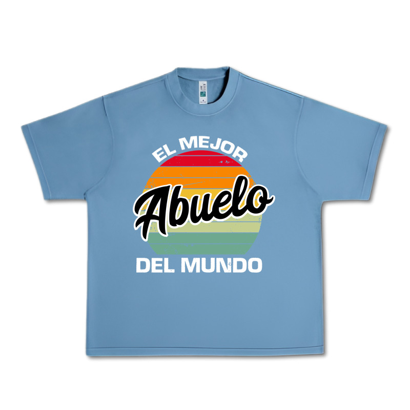 El Mejor Abuelo Del Mundo Grandfather Sweatshirt Urban Heavy Tee by linhVisuals | Teevron