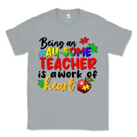 Heather Grey Being an au some teacher is a work of the heart Classic Tee - FaDigitalArtStudio