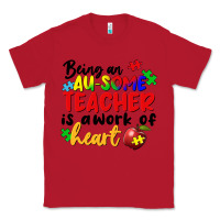 Red Being an au some teacher is a work of the heart Classic Tee - FaDigitalArtStudio