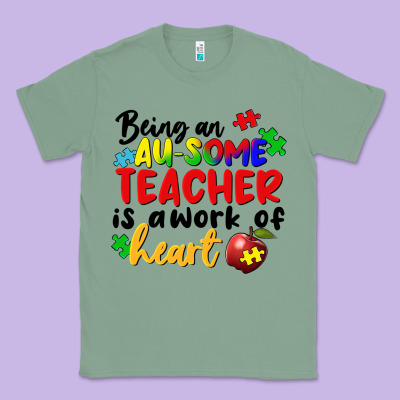Being An Au Some Teacher Is A Work Of The Heart Classic Tee Designed By Fadigitalartstudio