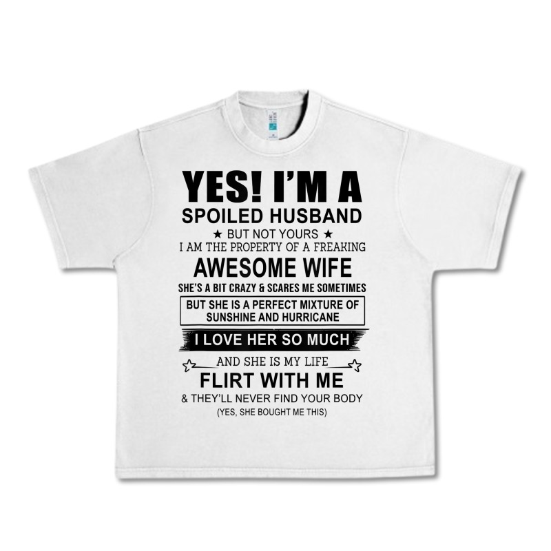 Yes I'm A Spoiled Husband ..awesome Wife T Shirt Urban Heavy Tee by linhVisuals | Teevron