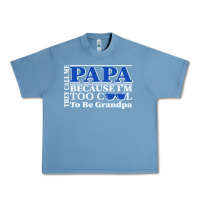 Pebble Blue they call me papa because i'm too cool to be grandpa Urban Heavy Tee - linhVisuals