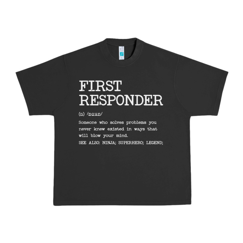 First Responder  Definition Design Urban Heavy Tee by linhVisuals | Teevron