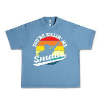 Pebble Blue youre killing me smalls Urban Heavy Tee - linhVisuals