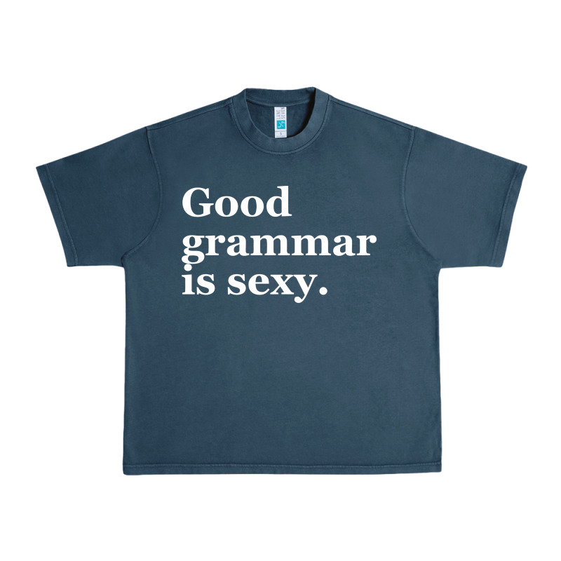 Good Grammar Is Sexy Urban Heavy Tee by linhVisuals | Teevron