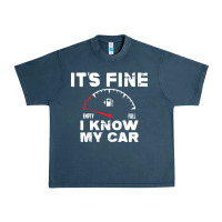 Empty Gas Gauge It’s Fine I Know My Car Low Fuel Joke Urban Heavy Tee | Teevron