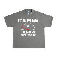 Empty Gas Gauge It’s Fine I Know My Car Low Fuel Joke Urban Heavy Tee | Teevron