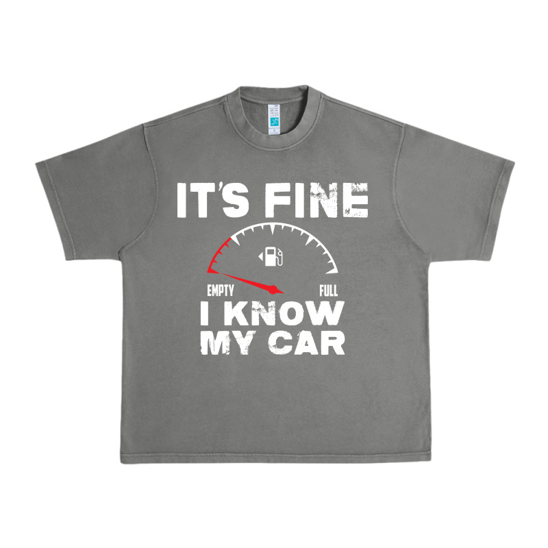 Empty Gas Gauge It’s Fine I Know My Car Low Fuel Joke Urban Heavy Tee by linhVisuals | Teevron