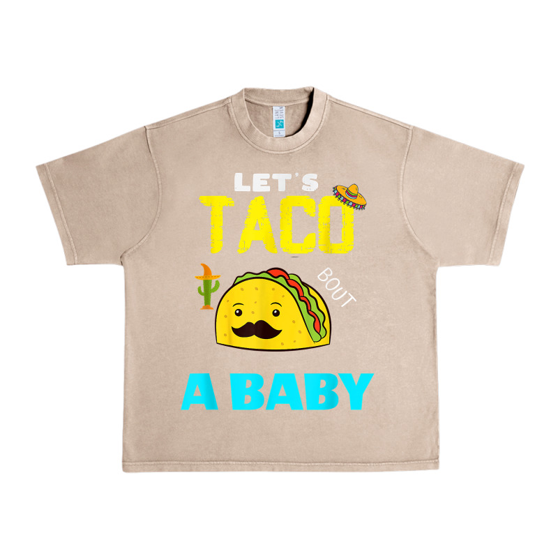 Lets Taco Bout A Baby May,5th Cinco De Mayo Mexican Party T Shirt Urban Heavy Tee by linhVisuals | Teevron