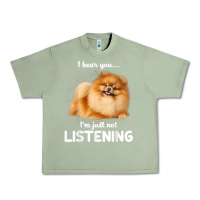 Oil Green pomeranian i hear you not listening t shirt Urban Heavy Tee - linhVisuals