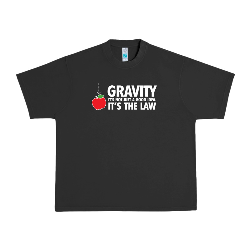 Gravity, It's Not Just A Good Idea Urban Heavy Tee by linhVisuals | Teevron
