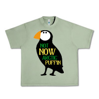 Oil Green not now arctic puffin! ,  not now arctic puffin Urban Heavy Tee - linhVisuals