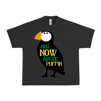 Pigment Black not now arctic puffin! ,  not now arctic puffin Urban Heavy Tee - linhVisuals