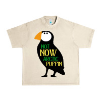 Sandshell not now arctic puffin! ,  not now arctic puffin Urban Heavy Tee - linhVisuals