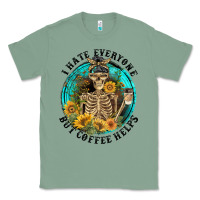 Sage I Hate Everyone But Coffee Helps Classic Tee - FaDigitalArtStudio