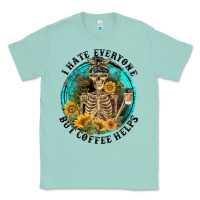 I Hate Everyone But Coffee Helps Classic Tee | Teevron