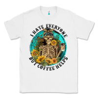 White I Hate Everyone But Coffee Helps Classic Tee - FaDigitalArtStudio