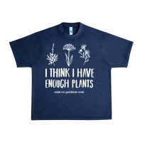 I Think I Have Enough Plants Urban Heavy Tee | Teevron