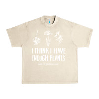 Sandshell i think i have enough plants Urban Heavy Tee - linhVisuals