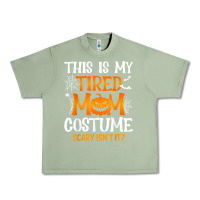 Oil Green halloween mom shirts funny this is my tired mom costume t shirt Urban Heavy Tee - linhVisuals