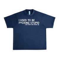 Navy i used to be f cking stupid Urban Heavy Tee - linhVisuals