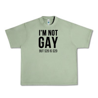 Oil Green i'm not gay but $20 is $20 (white) Urban Heavy Tee - linhVisuals