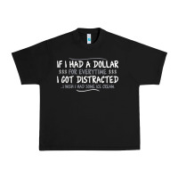Black if i had a dollar for everytime i got distracted Urban Heavy Tee - linhVisuals