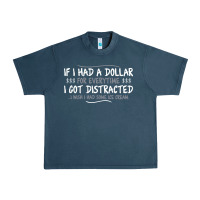 Midnight Navy if i had a dollar for everytime i got distracted Urban Heavy Tee - linhVisuals