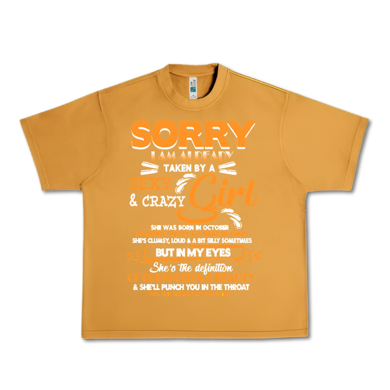 Birthday T  Shirt Sorry I'm Already Taken By Sexy Crazy Girl October B Urban Heavy Tee by linhVisuals | Teevron