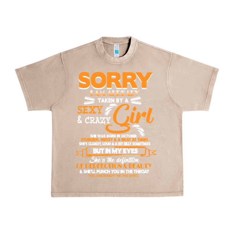 Birthday T  Shirt Sorry I'm Already Taken By Sexy Crazy Girl October B Urban Heavy Tee by linhVisuals | Teevron