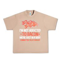 Burro bacon apparel t  shirt i'm not addicted to bacon we were just in a com Urban Heavy Tee - linhVisuals