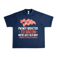 Bacon Apparel T  Shirt I'm Not Addicted To Bacon We Were Just In A Com Urban Heavy Tee | Teevron