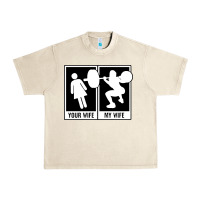 Sandshell your wife my wife weightlifting Urban Heavy Tee - linhVisuals