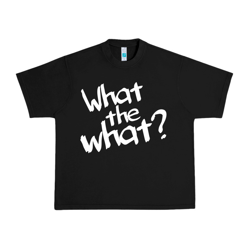 What The What Urban Heavy Tee by linhVisuals | Teevron