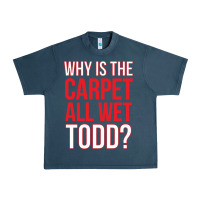 Midnight Navy why is the carpet all wet todd Urban Heavy Tee - linhVisuals