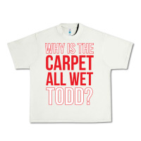 Pistachio why is the carpet all wet todd Urban Heavy Tee - linhVisuals