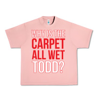 Salmon why is the carpet all wet todd Urban Heavy Tee - linhVisuals