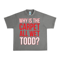 Tornado why is the carpet all wet todd Urban Heavy Tee - linhVisuals