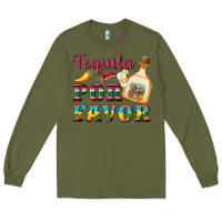 Army Green mexican tequila por favor Long Sleeve Tee - Artiststas