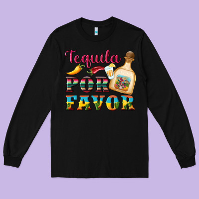 Mexican Tequila Por Favor Long Sleeve Tee Designed By Artiststas