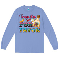 Colony Blue mexican tequila por favor Long Sleeve Tee - Artiststas