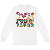 White mexican tequila por favor Long Sleeve Tee - Artiststas