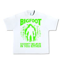 White bigfoot believer t  shirt bigfoot doesnt believe in you either t  shir Urban Heavy Tee - linhVisuals
