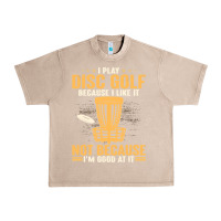 French Oak i play disc golf because i like it not Urban Heavy Tee - linhVisuals