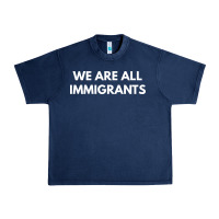 Navy we are all immigrants Urban Heavy Tee - linhVisuals