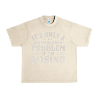 Sandshell only a gambling problem if losing Urban Heavy Tee - linhVisuals