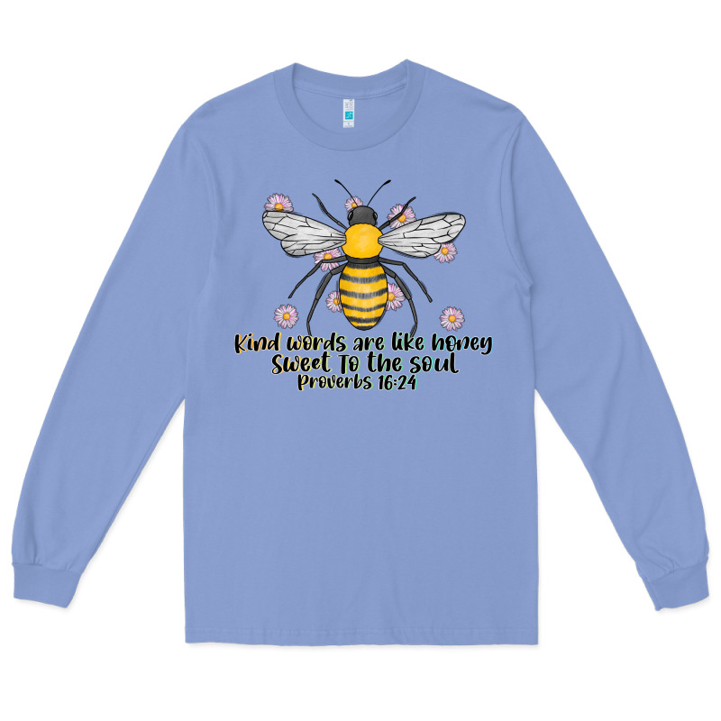 Kinda Words Are Like Honey Sweet To The Soul Long Sleeve Tee by CowhideDigitalArt | Teevron